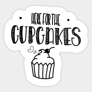 Here for the Cupcakes! Sticker